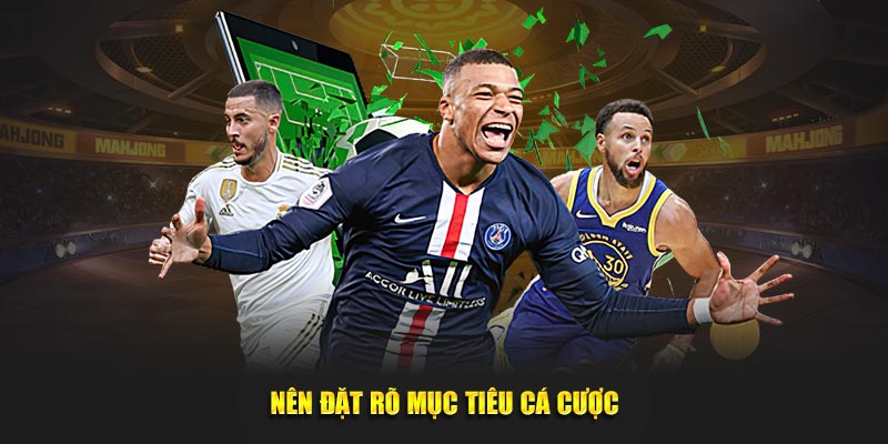 Nên đặt rõ mục tiêu cá cược tại thể thao 8Kbet