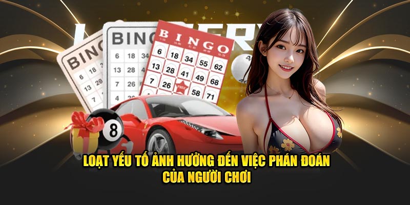 Loạt yếu tố ảnh hưởng đến việc phán đoán của người chơi