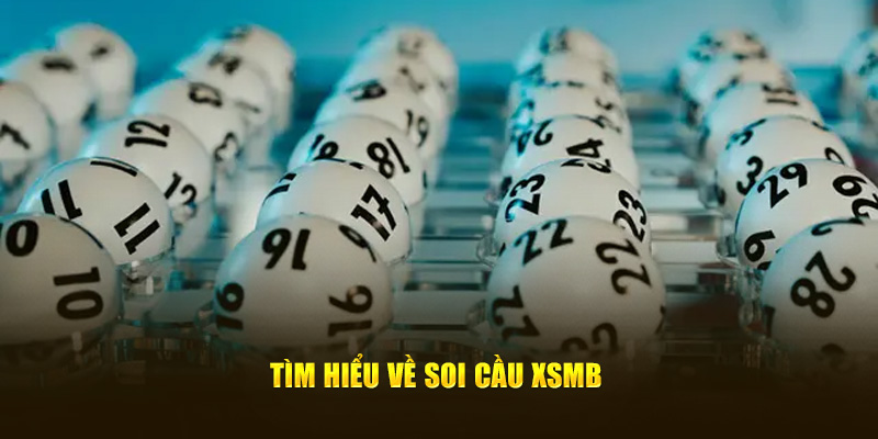 Tìm hiểu về soi cầu XSMB